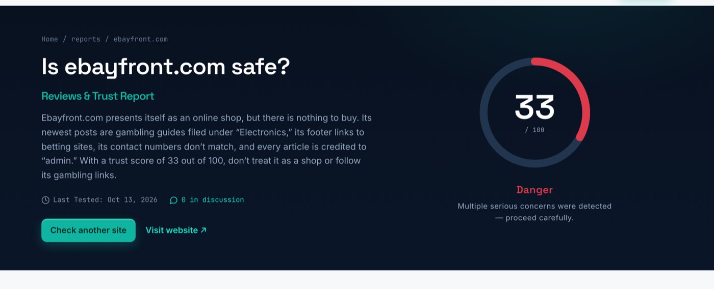 UrlTestly's report Is ebayfront.com safe on 30 October 2026: a trust score of 33 out of 100 marked Danger, the summary that Ebayfront.com presents itself as an online shop but there is nothing to buy, its newest posts are gambling guides filed under Electronics and its footer links to betting sites, and Last Tested Oct 13, 2026