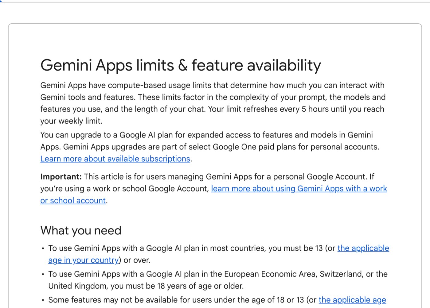 Google's help article Gemini Apps limits and feature availability on October 26, 2026, stating that Gemini Apps have compute-based usage limits that factor in prompt complexity, models and features used and chat length, that the limit refreshes every 5 hours until the weekly limit, and listing age requirements of 13 in most countries and 18 in the EEA, Switzerland and the UK