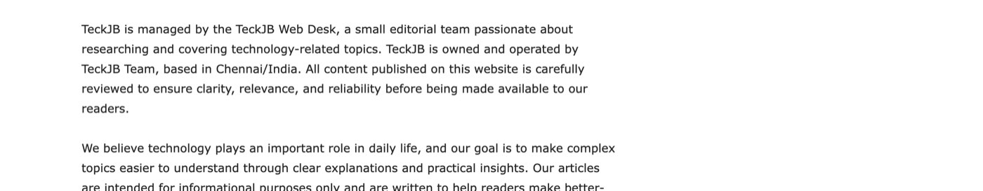 The About Us page of teckjb.com on October 13, 2026, saying TeckJB is managed by the TeckJB Web Desk, a small editorial team, and that TeckJB is owned and operated by TeckJB Team, based in Chennai/India