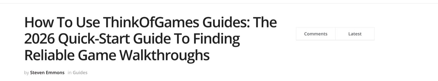 The page thinkofgames.com/guides on October 19, 2026: an article titled How To Use ThinkOfGames Guides: The 2026 Quick-Start Guide To Finding Reliable Game Walkthroughs, by Steven Emmons in Guides
