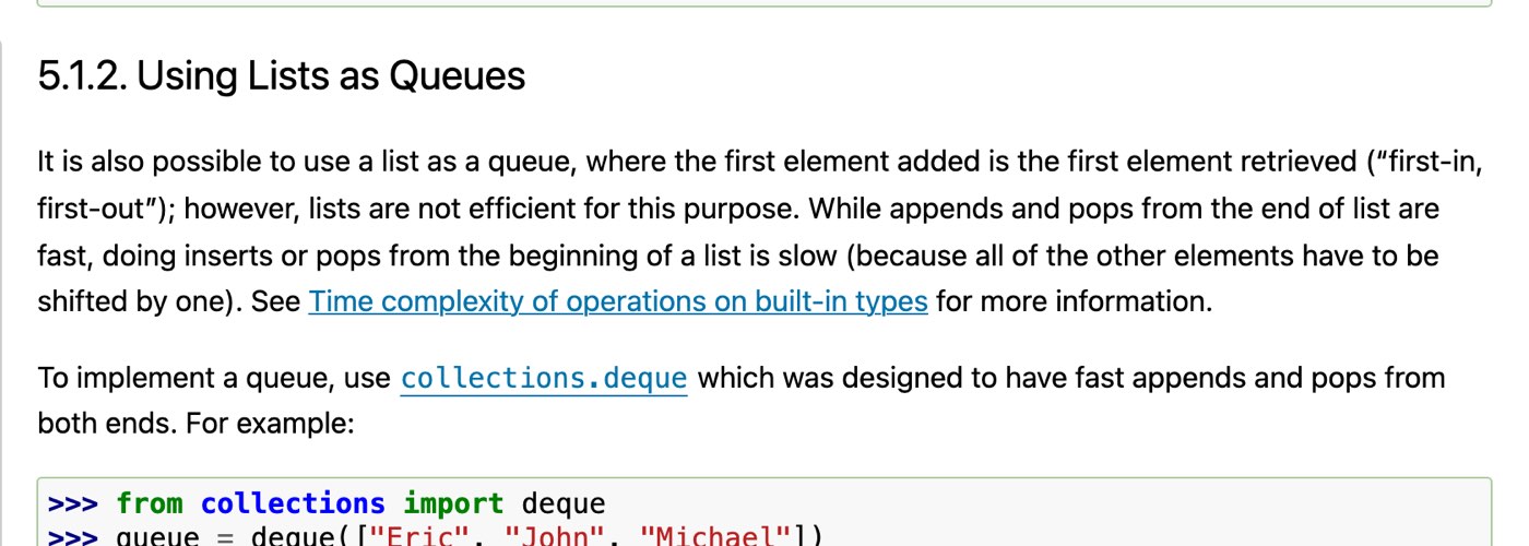 Section 5.1.2 Using Lists as Queues of the Python tutorial on October 7, 2026, saying lists are not efficient for this purpose because all of the other elements have to be shifted by one, recommending collections.deque, with a deque example where Eric and John leave the queue first